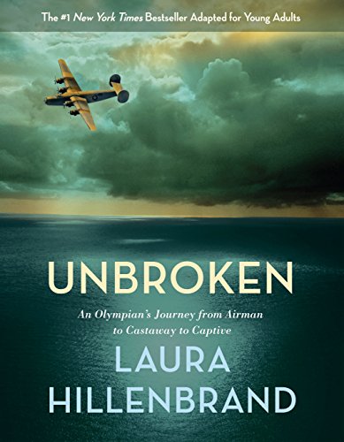 Unbroken. Young Adult Edition: An Olympian's Journey from Airman to Castaway to Captive