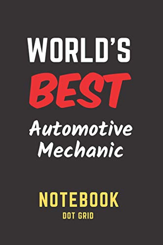 World's Best Automotive Mechanic Notebook: Dot Grid. Eye Chart animal with Glasses. Gift/Present for any occasion. Birthday Christmas Father's Day Mother's Day.