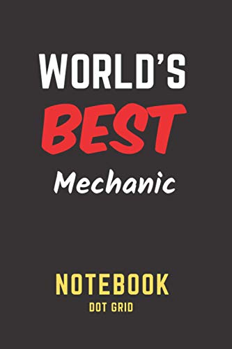 World's Best Mechanic Notebook: Dot Grid. Eye Chart animal with Glasses. Gift/Present for any occasion. Birthday Christmas Father's Day Mother's Day.