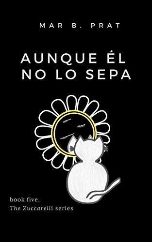 Aunque él no lo sepa (Los Zuccarelli nº 5)