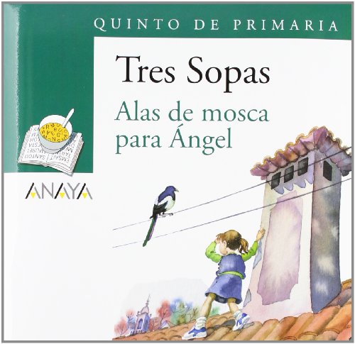 Blíster  " Alas de mosca para Ángel "  5º de Primaria (Literatura Infantil (6-11 Años) - Plan Lector Tres Sopas (Castellano)) - 9788466747899