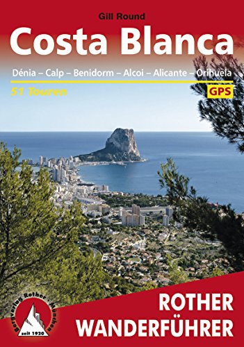 Costa Blanca: Denia – Calpe – Benidorm – Alcoy – Alicante – Orihuela, 51 Touren (Rother Wanderführer) (German Edition)