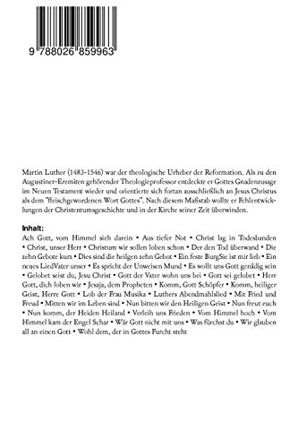 Die schönsten Kirchenlieder von Luther: Gesammelte Gedichte: Ach Gott, vom Himmel sieh darein + Nun bitten wir den Heiligen Geist + Dies sind die ... Engel Schar + Es spricht der Unweisen Mund...