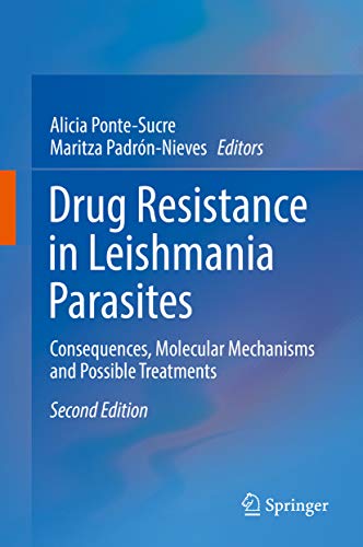 Drug Resistance in Leishmania Parasites: Consequences, Molecular Mechanisms and Possible Treatments (English Edition)