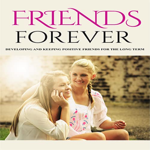 Friends Forever : Surefire Ways To Build Up Your Freindships As Well As Be A Better Person