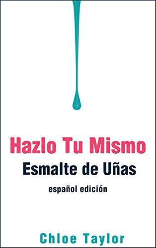 Hazlo Tu Mismo Esmalte de Uñas (DIY Cosméticos nº 1)