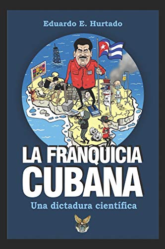 La franquicia cubana, una dictadura científica: Libertad