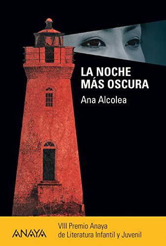 La noche más oscura (LITERATURA JUVENIL (a partir de 12 años) - Premio Anaya (Juvenil))