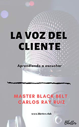 LA VOZ DEL CLIENTE: Aprendiendo a escuchar (Desarrollo de Nuevos Productos nº 1)