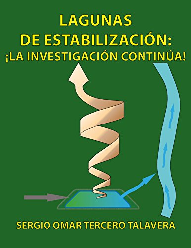 LAGUNAS DE ESTABILIZACION: ¡LA INVESTIGACION CONTINÚA!