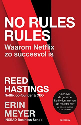 No rules rules: Waarom Netflix zo successvol is: Waarom Netflix zo succesvol is