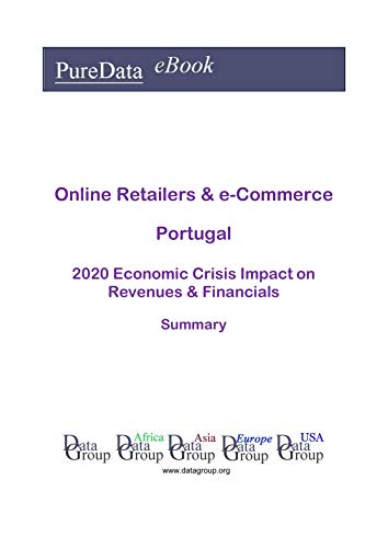 Online Retailers & e-Commerce Portugal Summary: 2020 Economic Crisis Impact on Revenues & Financials (English Edition)