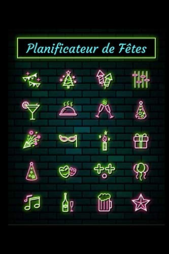 Planificateur de fêtes: Party Edition- Carnet d'organisation de fêtes - Occasions :anniversaires , noël , st Valentin... sous catégories : activités, thèmes, cadeaux offerts... voir descriptif