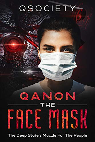 QANON THE FACE MASK: The Deep State’s Muzzle For The People (English Edition)