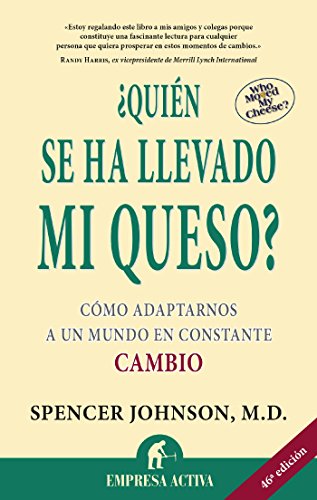 ¿Quién se ha llevado mi queso?: Cómo adaptarnos en un mundo en constante cambio (Narrativa empresarial)