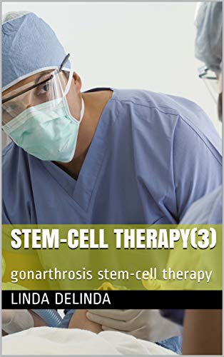 Stem-cell therapy(3): gonarthrosis stem-cell therapy (English Edition)