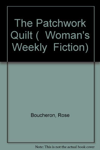 The Patchwork Quilt ("Woman's Weekly" Fiction S.)