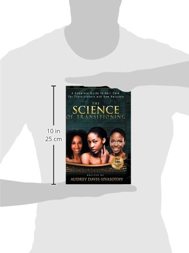 The Science of Transitioning: A Complete Guide to Hair Care for Transitioners and New Naturals