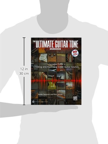 The Ultimate Guitar Tone Handbook: A Definitive Guide to Creating and Recording Great Guitar Sounds [With DVD] (Alfred's Pro Audio)