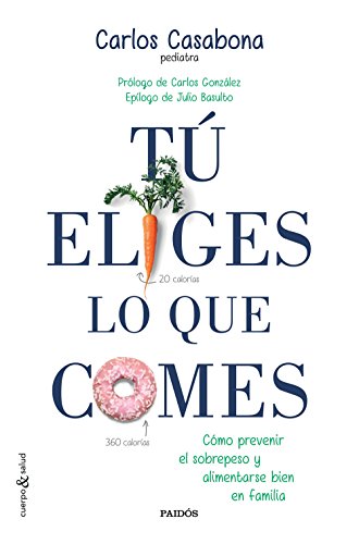 Tú eliges lo que comes: Cómo prevenir el sobrepeso y alimentarse bien en familia