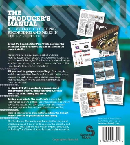 White, P: The Producer's Manual: All You Need to Get Pro Recordings and Mixes in the Project Studio