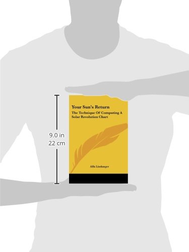 Your Sun's Return: The Technique Of Computing A Solar Revolution Chart