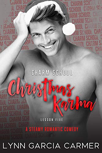 Charm School Christmas Karma: A Steamy Holiday Romance (English Edition)