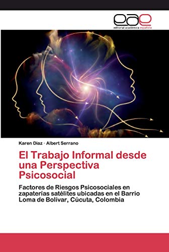 El Trabajo Informal desde una Perspectiva Psicosocial: Factores de Riesgos Psicosociales en zapaterías satélites ubicadas en el Barrio Loma de Bolívar, Cúcuta, Colombia