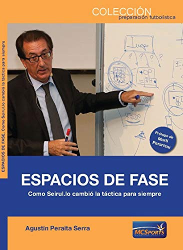 ESPACIOS DE FASE. COMO SEIRUL.LO CAMBIO LA TACTICA PARA SIEMPRE.