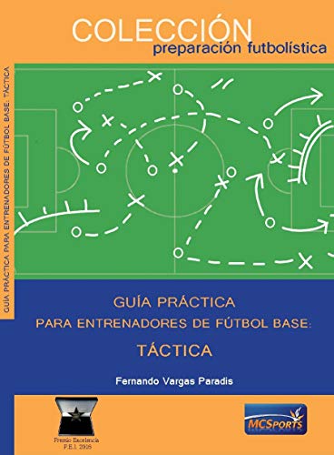 GUIA PRACTICA PARA ENTRENADORES DE FUTBOL BASE TACTICA