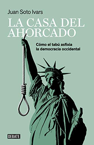 La casa del ahorcado: Cómo el tabú asfixia la democracia occidental