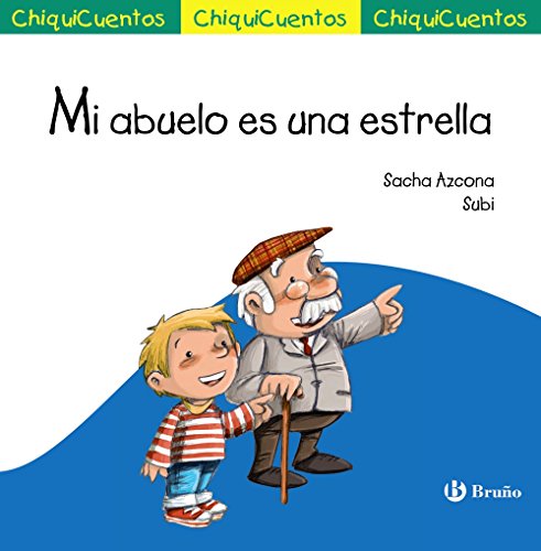 Mi abuelo es una estrella (Castellano - A PARTIR DE 3 AÑOS - CUENTOS - ChiquiCuentos)