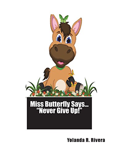 Miss Butterfly Says... "Never Give Up!"