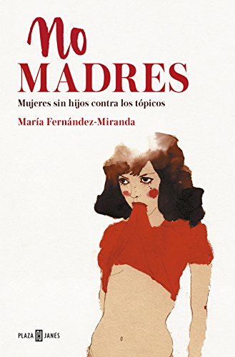 No madres: Mujeres sin hijos contra los tópicos (Éxitos)