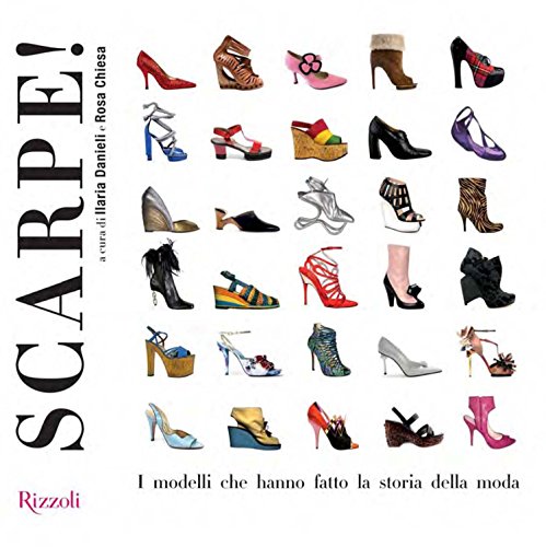 Scarpe!: I modelli che hanno fatto la storia della moda (Italian Edition)