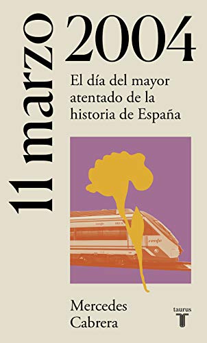 11 de marzo de 2004: El día del mayor atentado de la historia de España (La España del siglo XX en siete días)