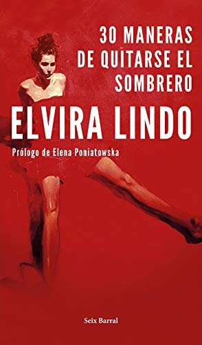 30 maneras de quitarse el sombrero: Prólogo de Elena Poniatowska (Biblioteca Breve)