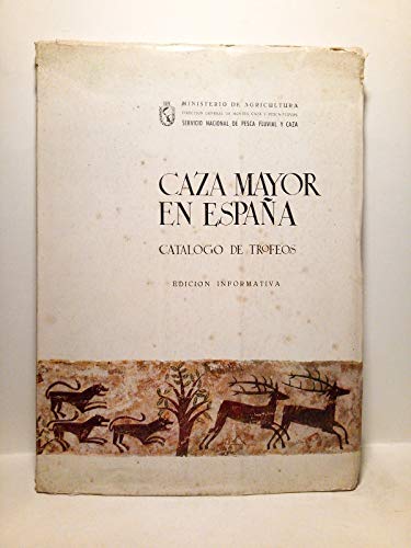 Caza Mayor en España. Catálogo de trofeos. Edición informativa / Prólogo por D. M. Elegido; Advertencia preliminar por el Sr. Conde de Yebes; introducción por D. Adolfo Domínguez Merelles