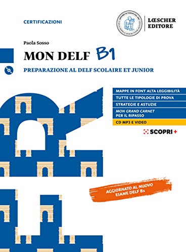 Mon DELF. Preparazione al DELF Scolaire et Junior. B1. Con Soluzioni. Per le Scuole superiori. Con e-book. Con espansione online. Con CD-Audio