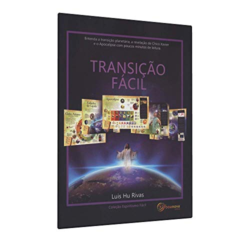 Transicao Facil - Entenda A Transicao Planetaria, A Revelacao De Chico Xavier E O Apocalipse