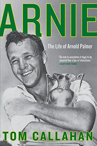 Arnie: The Life of Arnold Palmer (English Edition)