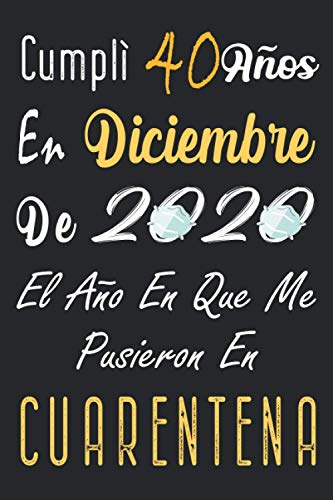 Cumplí 40 Años En Diciembre De 2020: Regalo de cumpleaños de 40 años para mujeres y hombres, 40 años cumpleaños regalos originales, Idea de regalo... ... Agenda... idea de regalo perfecta.