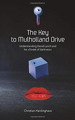 The Key to Mulholland Drive: Understanding David Lynch and his Street of Darkness