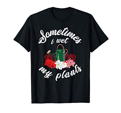 Yo moje mis plantas juego de palabras de jardinería riego ho Camiseta