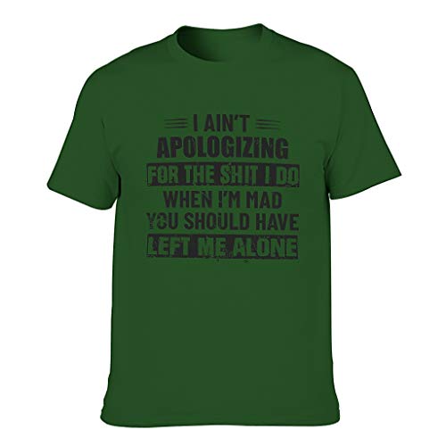 Camiseta con texto en inglés "I Ain't Apologizing for The Shit I Do Camisetas - Retro para hombres Divertido Top Wear Dark Green001. XXXXL