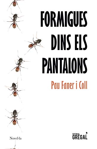 Formigues dins els pantalons (Catalan Edition)