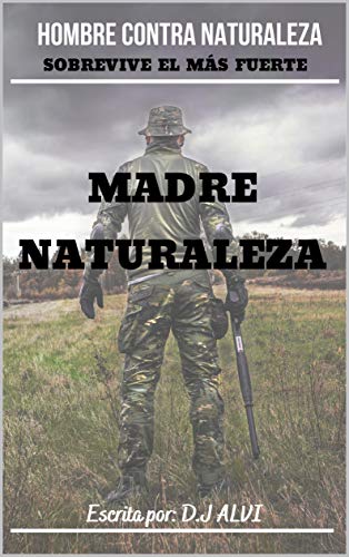 MADRE NATURALEZA: HOMBRE CONTRA NATURALEZA