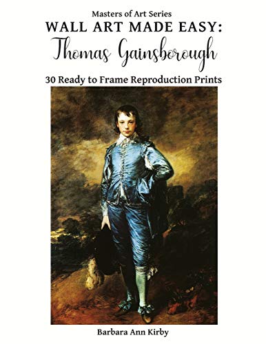 Wall Art Made Easy: Thomas Gainsborough: 30 Ready to Frame Reproduction Prints: 10 (Masters of Art)