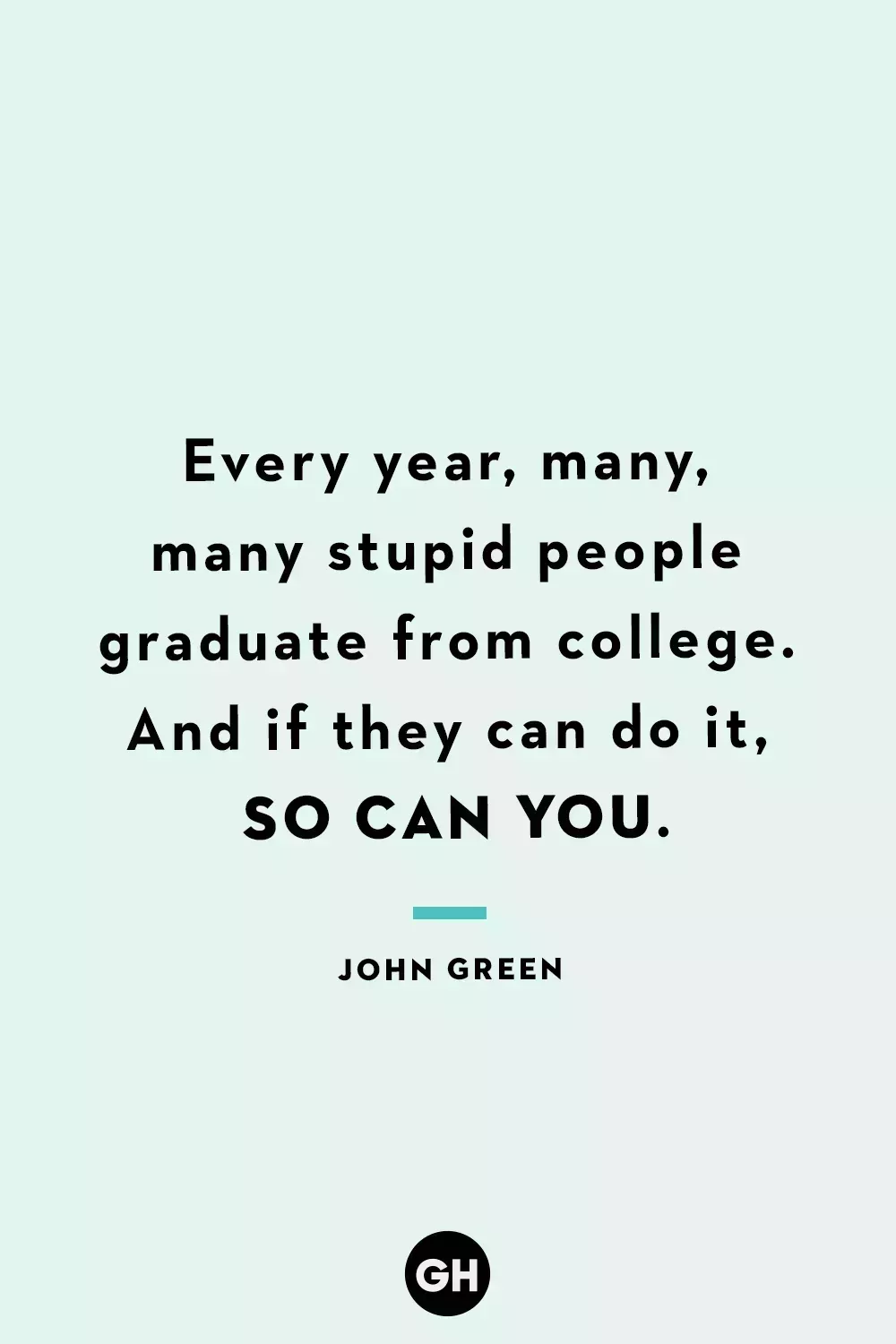 funny graduation quote by john green